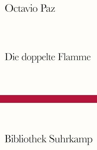 Die doppelte Flamme Liebe und Erotik (Bibliothek Suhrkamp)