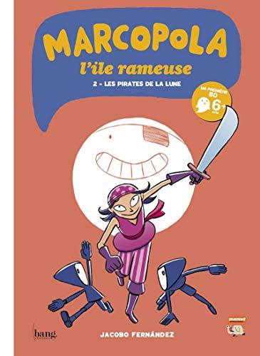 Marcopola : l'île rameuse. Vol. 2. Les pirates de la Lune