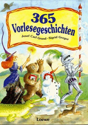 365 Vorlesegeschichten zum Schmunzeln, Kuscheln und Nachdenken