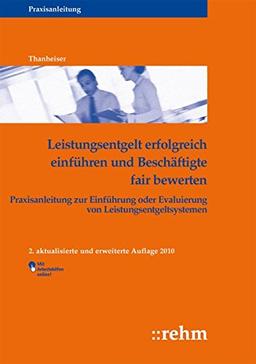 Leistungsentgelt erfolgreich einführen und Beschäftigte fair bewerten: Praxisanleitung für kommunale Arbeitgeber zur Einführung oder Evaluierung von Leistungsentgeltsystemen