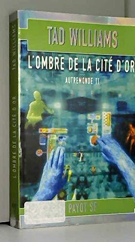 Autremonde. Vol. 2. L'ombre de la cité d'or