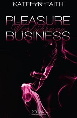 Pleasure Business - Verführung: Band 1