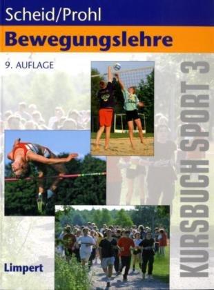 Kursbuch Sport: Kursbuch 3. Bewegungslehre: Kursbuch für die Sporttheorie in der Schule