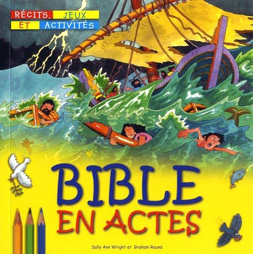 Bible en actes : récits, jeux et activités