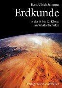 Erdkunde in der 9. bis 12. Klasse an Waldorfschulen: Vom Werden des Erdantlitzes zum werktätigen Menschen