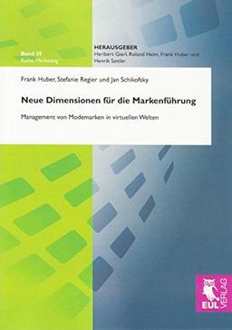 Neue Dimensionen für die Markenführung: Management von Modemarken in virtuellen Welten (Marketing)