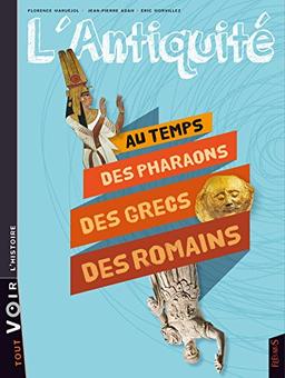 L'Antiquité : au temps des pharaons, des Grecs, des Romains