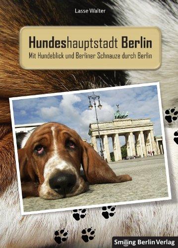 Hundeshauptstadt Berlin": "Mit Hundeblick und Berliner Schnauze durch Berlin