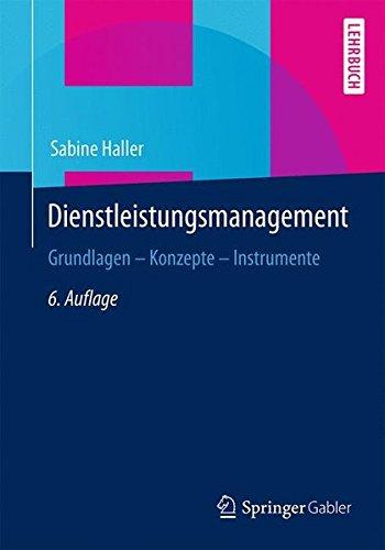 Dienstleistungsmanagement: Grundlagen - Konzepte - Instrumente