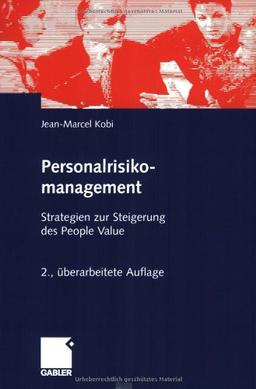 Personalrisikomanagement: Strategien zur Steigerung des People Value