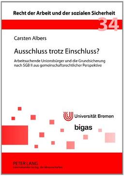 Ausschluss trotz Einschluss?: Arbeitsuchende Unionsbürger und die Grundsicherung nach SGB II aus gemeinschaftsrechtlicher Perspektive