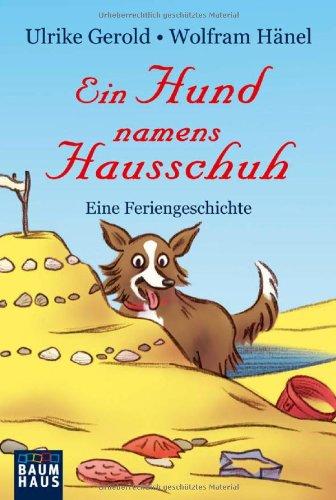 Ein Hund namens Hausschuh - Eine Feriengeschichte: Band 2