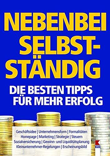 Nebenbei selbstständig. Die besten Tipps für mehr Erfolg: Geschäftsidee. Unternehmensform. Formalitäten. Homepage. Marketing. Strategie. Steuern. ... Kleinunternehmer-Regelungen. Erscheinungsbild