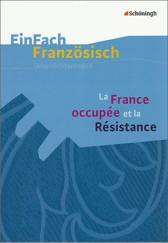 EinFach Französisch Unterrichtsmodelle: La France occupée et la Résistance