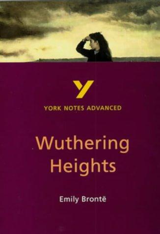 York Notes on Emily Bronte's "Wuthering Heights" (York Notes Advanced)