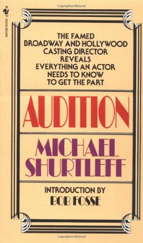 Audition: Everything an Actor Needs to Know to Get the Part