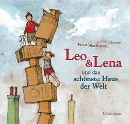 Leo und Lena und das schönste Haus der Welt