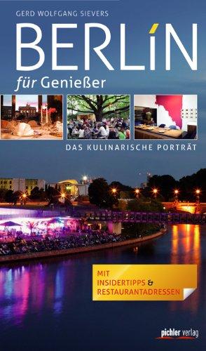 Berlin für Genießer: Das kulinarische Porträt