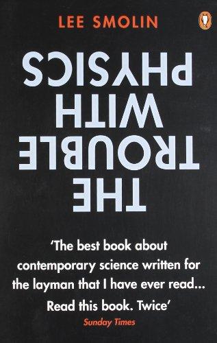 The Trouble with Physics: The Rise of String Theory, The Fall of a Science and What Comes Next