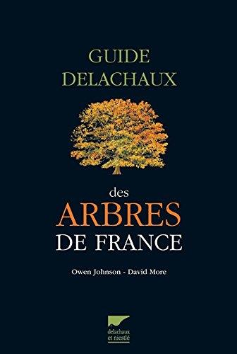 Guide Delachaux des arbres de France : 200 espèces décrites et illustrées