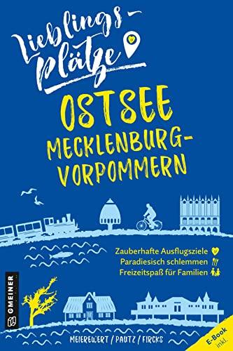 Lieblingsplätze Ostsee Mecklenburg-Vorpommern (Lieblingsplätze im GMEINER-Verlag)