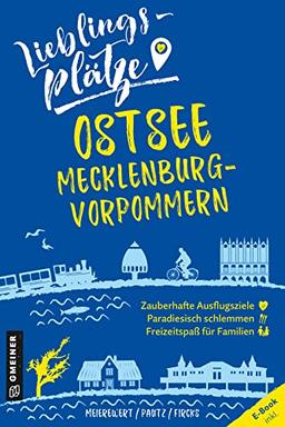 Lieblingsplätze Ostsee Mecklenburg-Vorpommern (Lieblingsplätze im GMEINER-Verlag)