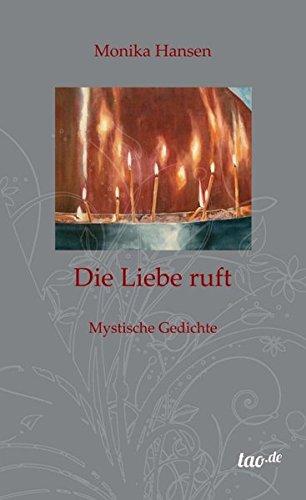 Die Liebe ruft: Mystische Gedichte