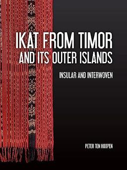 Ikat from Timor and its outer Islands: Insular and Interwoven