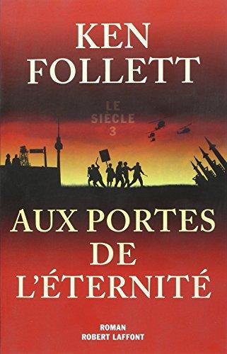 Le siècle. Vol. 3. Aux portes de l'éternité