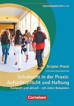 Scriptor Praxis: Schulrecht in der Praxis: Aufsichtspflicht und Haftung: Buch