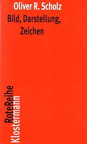 Bild, Darstellung, Zeichen: Philosophische Theorien bildlicher Darstellung (Klostermann RoteReihe)