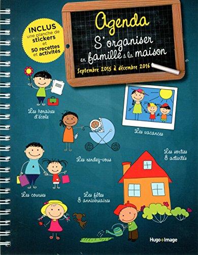 Agenda s'organiser en famille à la maison : septembre 2015 à décembre 2016