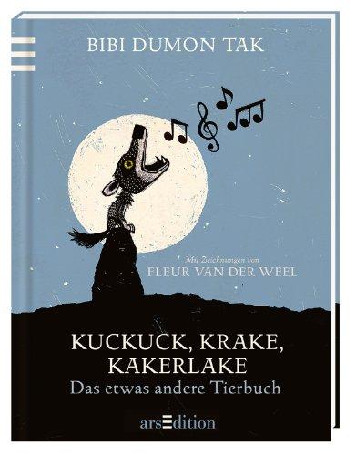 Kuckuck, Krake, Kakerlake: Das etwas andere Tierbuch