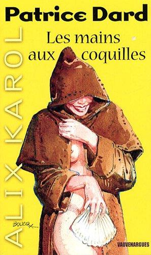 Les aventures d'Alix Karol. Vol. 16. Les mains aux coquilles