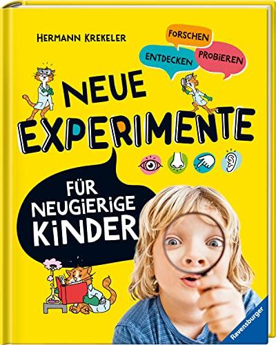 Neue Experimente für Kinder - Spannende Versuche für Kinder ab 5 Jahren