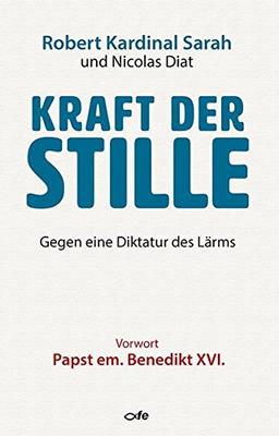 Kraft der Stille: Gegen eine Diktatur des Lärms