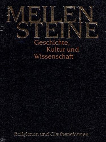 MEILENSTEINE - Geschichte, Kultur und Wissenschaft - Religionen und Glaubensformen