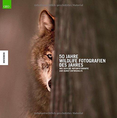 50 Jahre Wildlife Fotografie des Jahres: Wie sich die Naturfotografie zur Kunst entwickelte