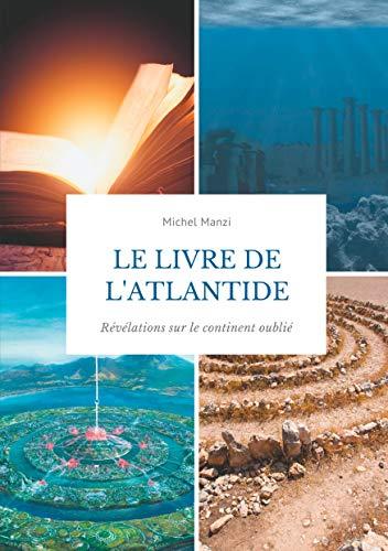 Le livre de l'Atlantide : Révélations sur le continent oublié