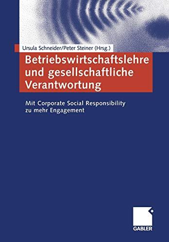 Betriebswirtschaftslehre und gesellschaftliche Verantwortung: Mit Corporate Social Responsibility zu mehr Engagement