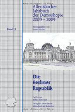 Allensbacher Jahrbuch der Demoskopie / 2003-2009 (Die Berliner Republik)