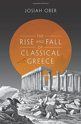 Rise and Fall of Classical Greece (Princeton History of the Ancient World)