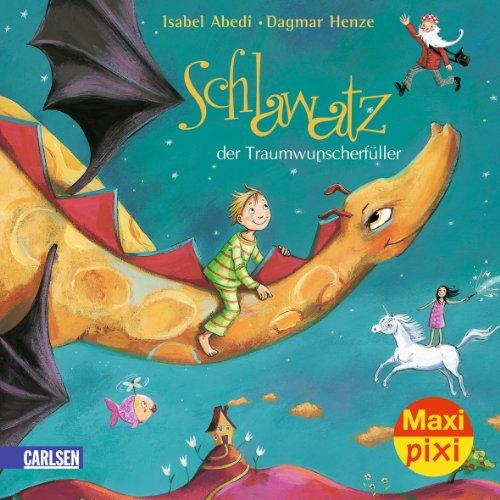 Maxi-Pixi Nr. 72: Schlawatz, der Traumwunscherfüller