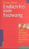 Endlich frei vom Esszwang: Zwölf Beispiele, wie man die Esssucht überwinden kann