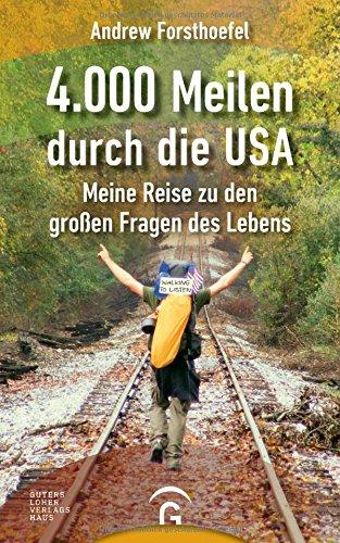 4000 Meilen durch die USA: Meine Reise zu den großen Fragen des Lebens