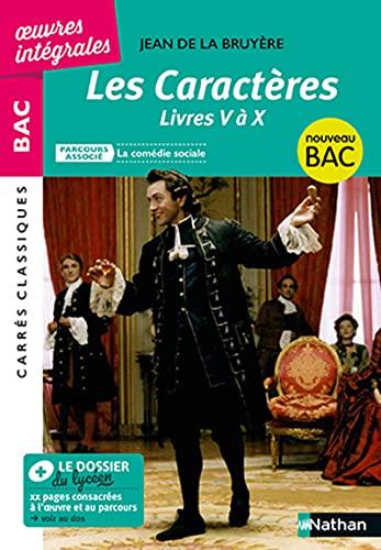 Les caractères : livres V à X, texte intégral : parcours associé la comédie sociale, 1688, nouveau bac 1res générales