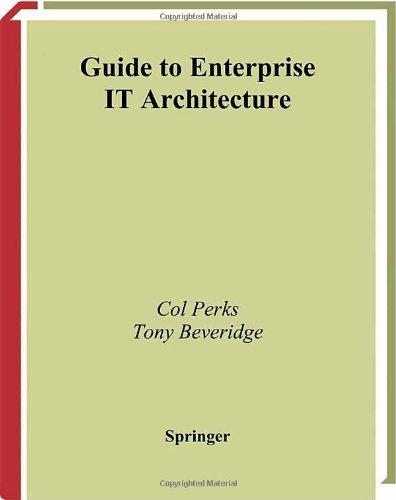 Guide to Enterprise IT Architecture: A Strategic Approach (Springer Professional Computing)