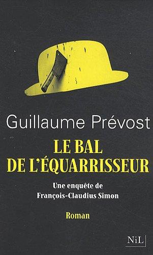 Une enquête de François-Claudius Simon. Le bal de l'équarrisseur