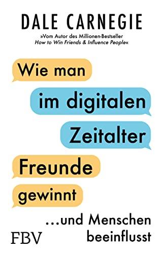 Wie man im digitalen Zeitalter Freunde gewinnt und Menschen beeinflusst