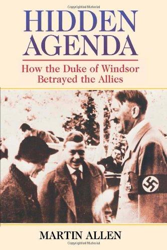 Hidden Agenda: How the Duke of Windsor Betrayed the Allies